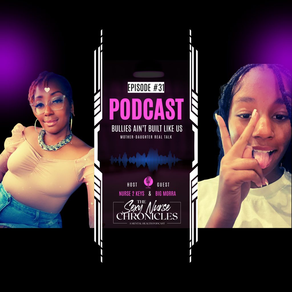 EP#31: Bullies Ain’t Like Us| Mother-Daughter Real Talk w/ Mora